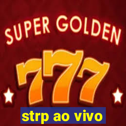 strp ao vivo